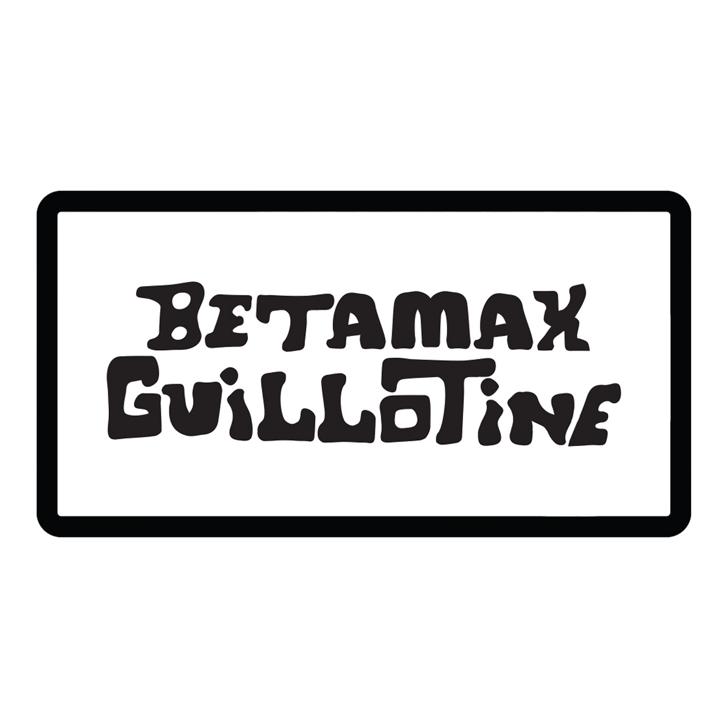 Betamax Guillotine Sticker