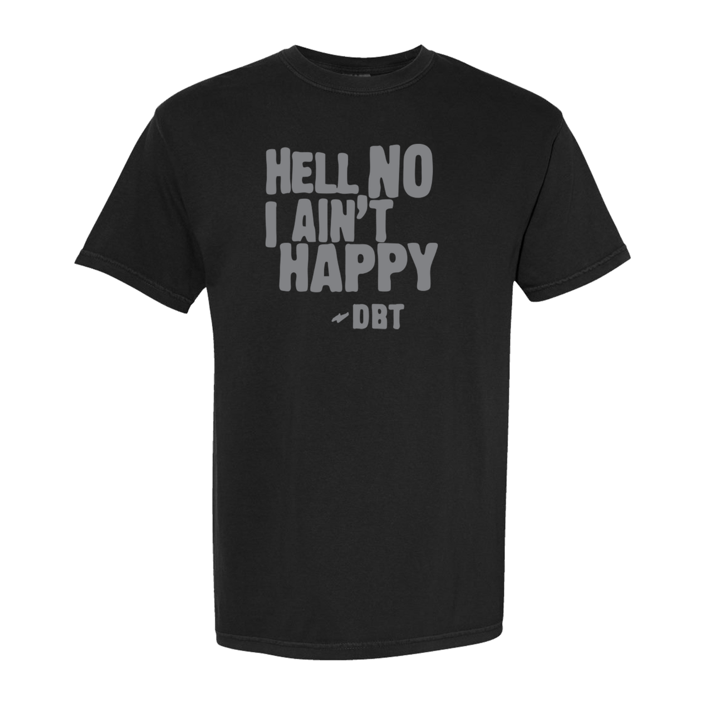 Hell No I Ain't Happy Tee