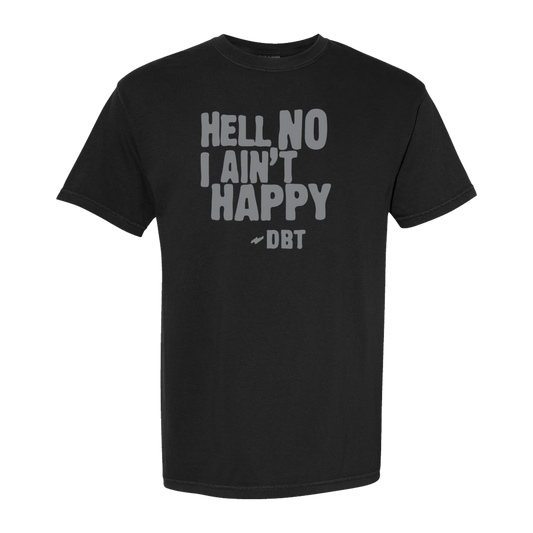 Hell No I Ain't Happy Tee